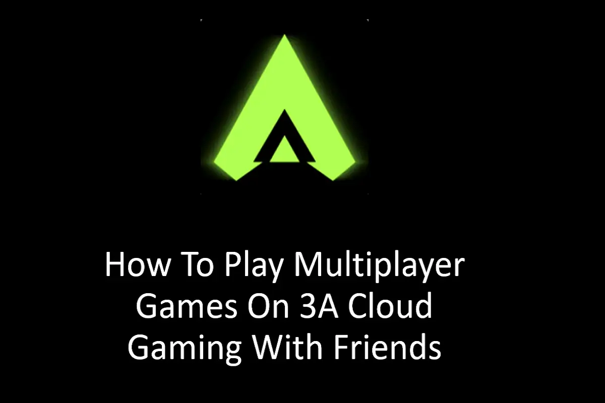 How to Play Multiplayer Games on 3A Cloud Gaming with Friends